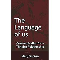 The Language of Us: Communication for a Thriving Relationship