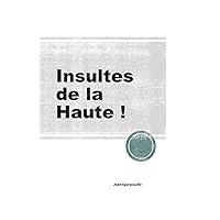 Insultes de la haute (French Edition)