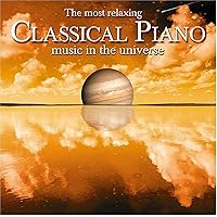 The Most Relaxing Piano Music In The Universe The Most Relaxing Piano Music In The Universe Audio CD MP3 Music