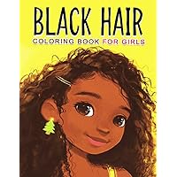 Black Hair Coloring Book For Girls Ages 4-8: Black African American Girl Color Pages | 30 Cute Design for Little Girls, Childs or Lovers | For ... | To Stress Relief Gifts on Any Occasion
