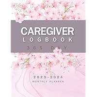 Caregiver Logbook 365 Day with 2023-2024 Monthly Planner: One year patient daily medical care record, personal organizer for aged people, dementia, ... caregiving for Elderly, Pink sakura flower