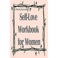 Notebook - The life-changing power of self-love with this workbook for women 16: Self-love_6in x 9in x 114 Pages White Paper Blank Journal with Black Cover Perfect Size