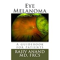 Eye Melanoma: A manual for patients Eye Melanoma: A manual for patients Paperback