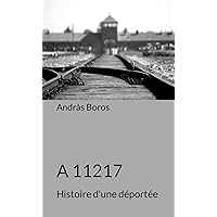 A 11217: Histoire d'une déportée (French Edition)