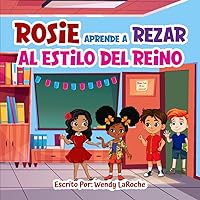 Rosie aprende a rezar al estilo del Reino (Spanish Edition)
