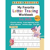 My Favorite Letter Tracing Workbook | For Girls: Handwriting Practice for Girls | Learn to Write for Kids Ages 3-5 | Letter Tracing and Coloring Book ... Sound | Activity Book for Preschoolers