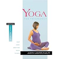 Yoga for Pregnancy: What Every Mom-to-Be Needs to Know Yoga for Pregnancy: What Every Mom-to-Be Needs to Know Paperback Kindle