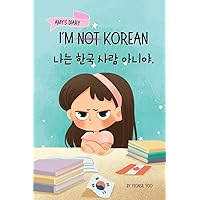 I'm Not Korean: A Story About Identity, Language Learning, and Building Confidence Through Small Wins | Bilingual Children's Book Written in Korean ... (Ages 5-8) (Korean-English Kids’ Collection) I'm Not Korean: A Story About Identity, Language Learning, and Building Confidence Through Small Wins | Bilingual Children's Book Written in Korean ... (Ages 5-8) (Korean-English Kids’ Collection) Paperback Hardcover