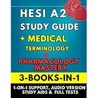 HESI A2 STUDY GUIDE + MEDICAL TERMINOLOGY + PHARMACOLOGY (3-BOOKS-IN-1): The All-in-One Healthcare Mastery Blueprint | FULL PRACTICE TESTS | 1-ON-1 SUPPORT | AUDIO VERSION | STUDY AIDS (UPDATED)