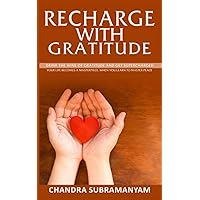 Recharge with Gratitude: Drink the wine of Grace and get supercharged. Your life becomes a masterpiece, when you learn to master peace. (Happiness Mastery)