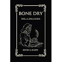 Bone Dry: Vol. I: The Curse Bone Dry: Vol. I: The Curse Paperback