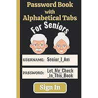 Password Book with Alphabetical Tabs: Large Print Username and Password Log Book with A-Z Tabs. For Seniors and the Vision Impaired Password Book with Alphabetical Tabs: Large Print Username and Password Log Book with A-Z Tabs. For Seniors and the Vision Impaired Paperback Hardcover