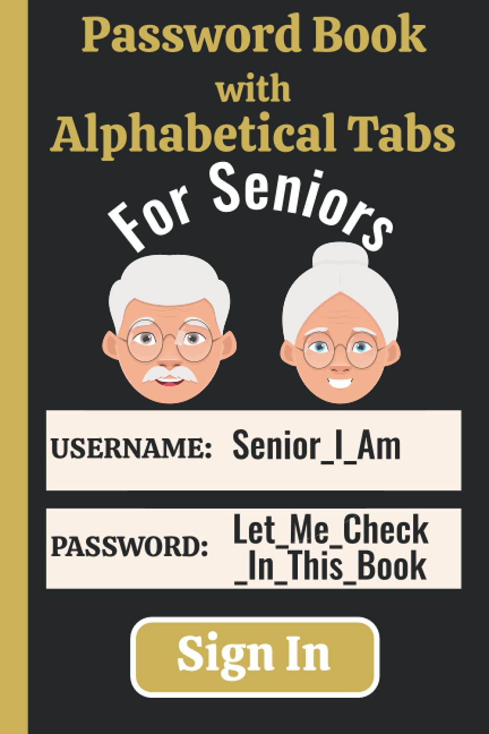 Password Book with Alphabetical Tabs: Large Print Username and Password Log Book with A-Z Tabs. For Seniors and the Vision Impaired
