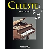 Celeste Piano Book: 15 Sheet Music Arranged for Solo Piano Celeste Piano Book: 15 Sheet Music Arranged for Solo Piano Paperback