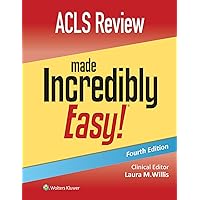 ACLS Review Made Incredibly Easy (Incredibly Easy! Series®) ACLS Review Made Incredibly Easy (Incredibly Easy! Series®) Paperback Kindle