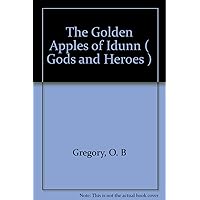 The Golden Apples of Idunn ( Gods and Heroes )