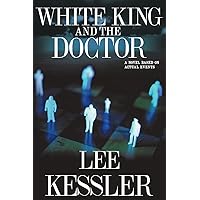White King and the Doctor: a novel based on actual events White King and the Doctor: a novel based on actual events Paperback Kindle