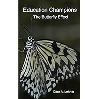 Education Champions: The Butterfly Effect