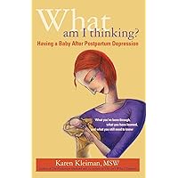 What Am I Thinking: Having a Baby After Postpartum Depression What Am I Thinking: Having a Baby After Postpartum Depression Paperback Audio CD