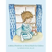 A Biblical Worldview on Mental Health for Children