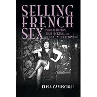 Selling French Sex Selling French Sex Paperback Kindle Hardcover