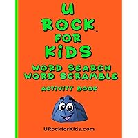 U Rock™ for Kids Word Scramble and Word Search Book: Inspirational/Motivational. Animal Power Words. Anti-Bullying, Courage, Friendship, ... Ages 8+. Teachers, Coaches, Counselors