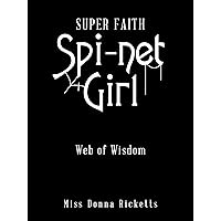 Super Faith Spi-Net Girl: Web of Wisdom