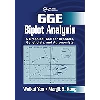 GGE Biplot Analysis: A Graphical Tool for Breeders, Geneticists, and Agronomists GGE Biplot Analysis: A Graphical Tool for Breeders, Geneticists, and Agronomists Paperback eTextbook Hardcover