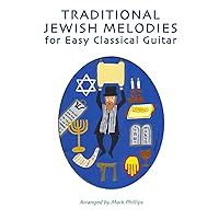 Traditional Jewish Melodies for Easy Classical Guitar Traditional Jewish Melodies for Easy Classical Guitar Paperback Kindle