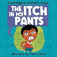 The Itch in My Pants: A funny personal hygene kids book The Itch in My Pants: A funny personal hygene kids book Paperback Kindle