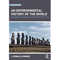 An environmental history of the world (Routledge Studies in Physical Geography and Environment) An environmental history of the world (Routledge Studies in Physical Geography and Environment) Paperback Kindle Hardcover