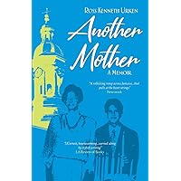 Another Mother: A Jamaican Woman, The Jewish Boy She Raised and His Quest for Her Secret History Another Mother: A Jamaican Woman, The Jewish Boy She Raised and His Quest for Her Secret History Paperback Kindle Hardcover