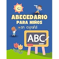 ABECEDARIO para Niños en Español: Alfabeto en español para niños para colorear | Aprender a leer español para niños | ABC en español para niños (Spanish Edition)
