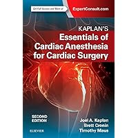 Kaplan’s Essentials of Cardiac Anesthesia Kaplan’s Essentials of Cardiac Anesthesia Paperback Kindle