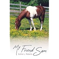 My Friend Sam My Friend Sam Paperback Kindle
