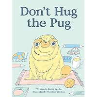 Don't Hug The Pug Don't Hug The Pug Hardcover Kindle Paperback