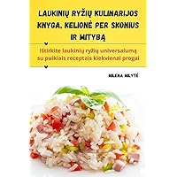 Laukinių ryzių kulinarijos knyga, Kelione per skonius ir mitybą (Lithuanian Edition)