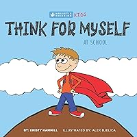Think For Myself At School: Holistic Thinking Kids