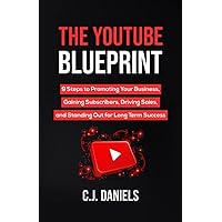 The YouTube Blueprint: 9 steps to promoting your business, gaining subscribers, driving sales, and standing out for long term success The YouTube Blueprint: 9 steps to promoting your business, gaining subscribers, driving sales, and standing out for long term success Paperback Audible Audiobook Kindle