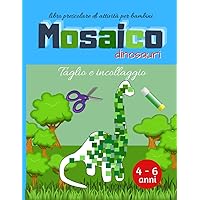libro prescolare di attività per bambini dinosauri: Taglio e incollaggio fai i tuoi gommeti (Italian Edition)