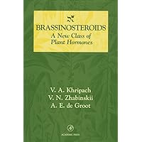 Brassinosteroids: A New Class of Plant Hormones Brassinosteroids: A New Class of Plant Hormones Kindle Hardcover