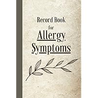 Record Book for Allergy Symptoms: Multiple Recording Times with Meals, Medications, Daily Health Criteria
