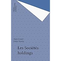 Les Sociétés holdings (French Edition) Les Sociétés holdings (French Edition) Kindle Mass Market Paperback