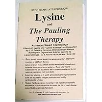 Stop Heart Attacks Now! Lysine and the Pauling Therapy (Advanced Heart Technology)