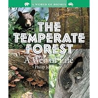 The Temperate Forest: A Web of Life (Outstanding Science Trade Books for Students K-12 (Awards)) (A World of Biomes) The Temperate Forest: A Web of Life (Outstanding Science Trade Books for Students K-12 (Awards)) (A World of Biomes) Paperback Library Binding