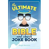 The Ultimate Bible Joke Book: 202 Clean Religious Church Jokes and Puns For Christian Adults and Kids The Ultimate Bible Joke Book: 202 Clean Religious Church Jokes and Puns For Christian Adults and Kids Paperback Kindle