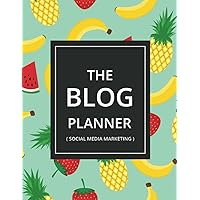 Blogging Planner: Premium Social Media Marketing Journal, Blogging Organizer & Blog Post Notebook for Content Writers | Funny Gift for Bloggers, ... watermelon and strawberries pattern.