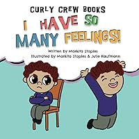 I Have So Many Feelings! (Curly Crew Series) I Have So Many Feelings! (Curly Crew Series) Paperback Kindle