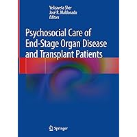 Psychosocial Care of End-Stage Organ Disease and Transplant Patients Psychosocial Care of End-Stage Organ Disease and Transplant Patients eTextbook Hardcover