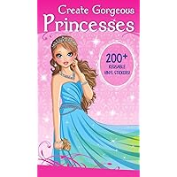 Create Gorgeous Princesses: Clothes, Hairstyles, and Accessories with 200 Reusable Stickers (Fashion and Fantasy Activity Book)